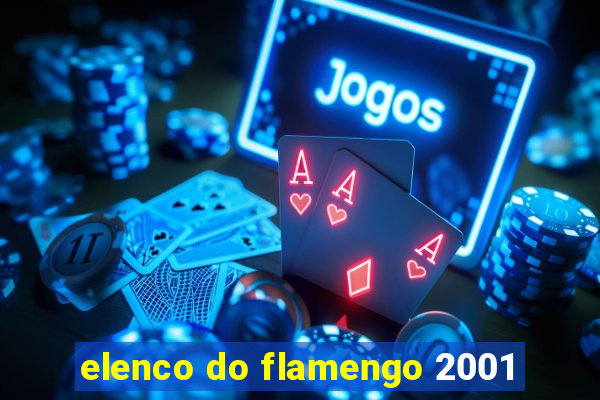 elenco do flamengo 2001